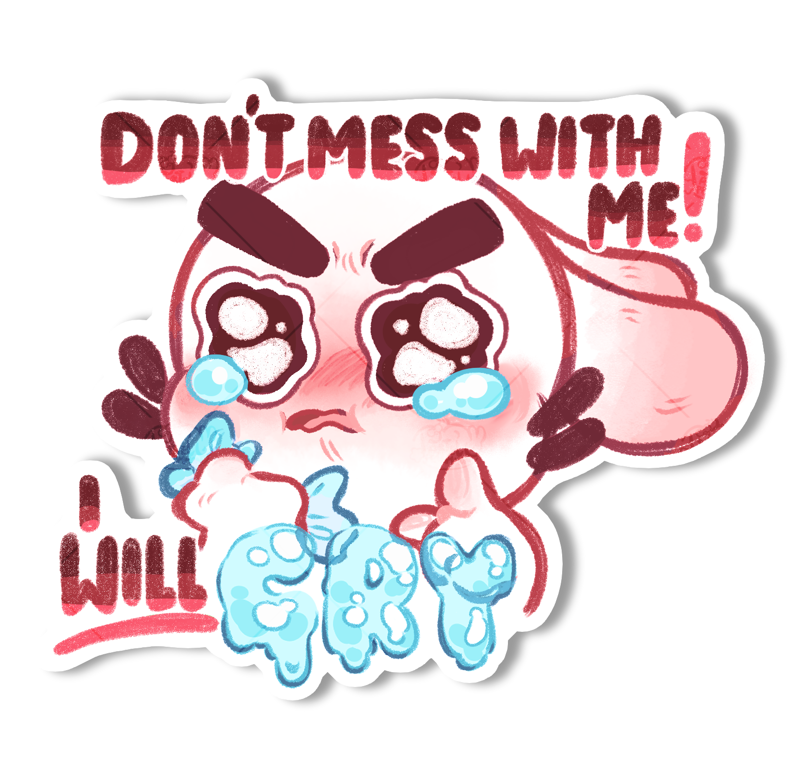 Don't mess with me I will CRY Die Cut Sticker